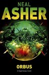 Orbus by Neal Asher Orbus by Neal Asher