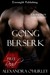 Going Berserk (Berserker Ma...