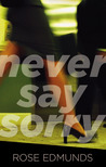 Never Say Sorry
