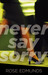 Never Say Sorry
