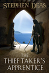 The Thief-Taker's Apprentice by Stephen Deas The Thief-Taker's Apprentice by Stephen Deas