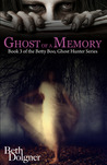 Ghost of a Memory (Betty Boo, Ghost Hunter #3) Ghost of a Memory (Betty Boo, Ghost Hunter #3)