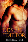 Desire to Die For (Warriors of the Enclave, #1) Desire to Die For (Warriors of the Enclave, #1)