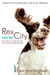 Rex and the City: True Tales of a Rescue Dog Who Rescued a Relationship