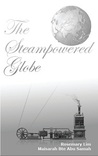 The Steampowered Globe by Rosemary Lim The Steampowered Globe by Rosemary Lim