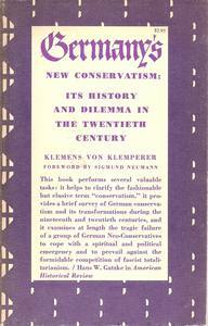 Germany's New Conservatism; Its History And Dilemma In The Twentieth Century