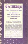 Germany's New Conservatism; Its History And Dilemma In The Twentieth Century