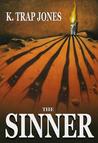 The Sinner by K. Trap Jones