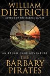 The Barbary Pirates (Ethan Gage, #4) The Barbary Pirates (Ethan Gage, #4)