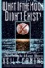 What If the Moon Didn't Exist by Neil F. Comins