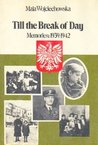Till the Break of Day: Memories 1939-1942
