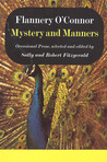 Mystery and Manners by Flannery O'Connor