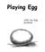 Playing Egg With My Big Bro...