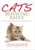 Cats Behaving Badly: Why Cats Do the Funny Things They Do