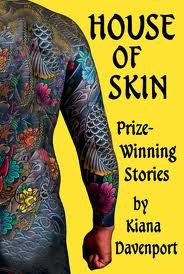 House of Skin: Prize-Winning Stories Kiana Davenport House of Skin: Prize-Winning Stories Kiana Davenport