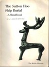 The Sutton Hoo Ship-Burial by Rupert Bruce-Mitford