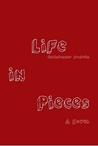 Life in Pieces by Christopher Profeta Life in Pieces by Christopher Profeta