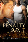In the Penalty Box by Riley Shane In the Penalty Box by Riley Shane