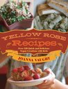 Yellow Rose Recipes by Joanna Vaught Yellow Rose Recipes by Joanna Vaught
