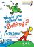 Would You Rather Be A Bullfrog? (Beginner Books)