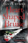 Heart-Shaped Bruise by Tanya Byrne Heart-Shaped Bruise by Tanya Byrne