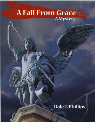 A Fall from Grace by Dale T. Phillips A Fall from Grace by Dale T. Phillips