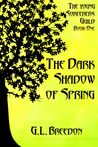 The Dark Shadow of Spring (The Young Sorcerers Guild, #1) The Dark Shadow of Spring (The Young Sorcerers Guild, #1)
