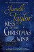 Kiss of the Christmas Wind by Janelle Taylor Kiss of the Christmas Wind by Janelle Taylor