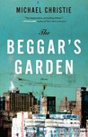 The Beggar's Garden by Michael Christie