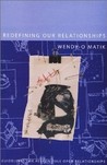Redefining Our Relationships by Wendy-O Matik Redefining Our Relationships by Wendy-O Matik