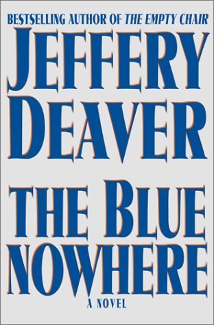 The Blue Nowhere by Jeffery Deaver The Blue Nowhere by Jeffery Deaver