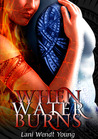 When Water Burns (Telesa, #2) When Water Burns (Telesa, #2)