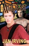 Ardent by Jan  Irving