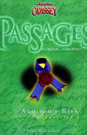 Annison's Risk (Passages 3: From Adventures in Odyssey) Paul McCusker