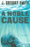 A Noble Cause A Noble Cause