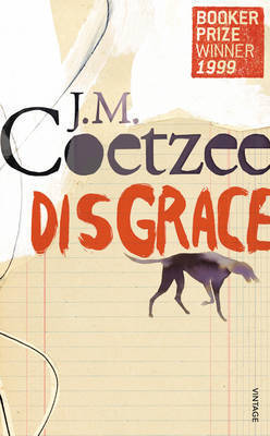 Disgrace by J.M. Coetzee Disgrace by J.M. Coetzee