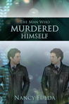 The Man Who Murdered Himself: A Short Story
