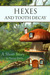 Hexes and Tooth Decay: A Sh...