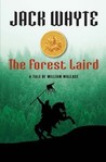The Forest Laird: A Tale of William Wallace  (The Bravehearts Chronicles, #1)