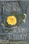 Texas! Trilogy by Sandra Brown Texas! Trilogy by Sandra Brown