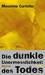 Die dunkle Unermesslichkeit des Todes : Roman (Hardcover)
