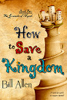 How to Save a Kingdom (The Journals of Myrth, #2) How to Save a Kingdom (The Journals of Myrth, #2)