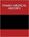 Family medical history Family medical history