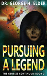 Pursuing a Legend (The Genesis Continuum Book 2)