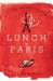 Lunch in Paris: A Delicious Love Story, with Recipes (Paperback)