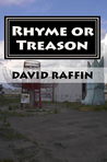 Rhyme or Treason (the hard fought illusion of choice)