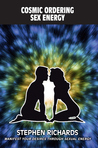 Cosmic Ordering by Stephen Richards Cosmic Ordering by Stephen Richards