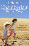 Brass Ring by Diane Chamberlain Brass Ring by Diane Chamberlain