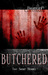 Butchered