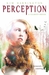 Perception (Kindle Edition)